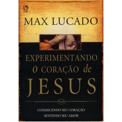 Experimentando o Coração de Jesus Experimentando o Coração de Jesus
